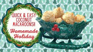 QUICK AND EASY COCONUT MACAROONS HOMEMADE HOLIDAY