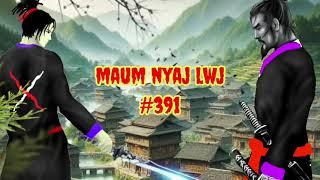 Maum Nyaj Lwj part 391