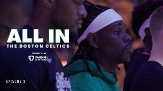All In  The Boston Celtics  Episode 3  presented by @FanDuel