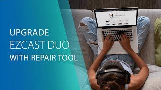 Upgrade EZCast DUO with Repair Tool