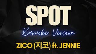 ZICO 지코 ft. JENNIE - SPOT Karaoke