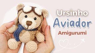 Aprenda a fazer um Ursinho Aviador em Amigurumi passo a passo