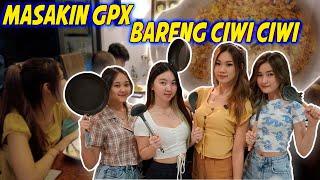 MASAKIN GPX BARENG CIWI2 CANTIK UWUU