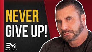 Watch This When You Feel Like GIVING UP  Ed Mylett