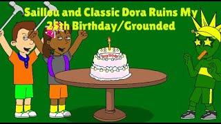 Saillou and Classic Dora Ruins My 25th BirthdayGrounded My 25th Birthday Special