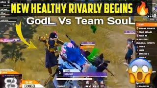  Healthy Rivalry Begins  GodL Vs Team SouL