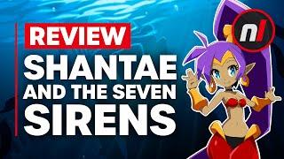 Shantae and the Seven Sirens Nintendo Switch Review - Is It Worth It?