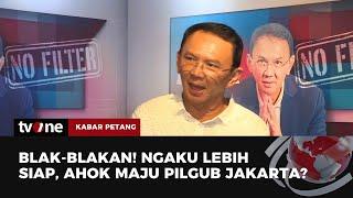 Ahok Nyatakan Lebih Siap Jadi Gubernur Jakarta  Kabar Petang tvOne
