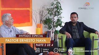 Conversaciones de Fe - Invitado Especial - Pastor Ernesto Nava - 2