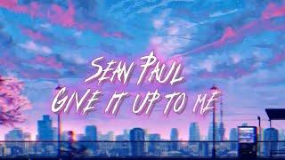 Sean Paul - Give It Up To Me. Lyric Video. Tiktok SongGive It All To Me.