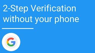 Use 2-Step Verification without your phone