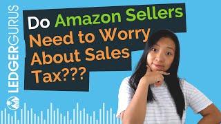 2023 UPDATE - Do Amazon Sellers Need to Worry About Sales Tax?