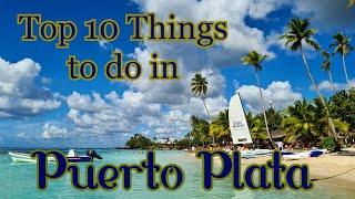 Top 10 Things To Do In Puerto Plata