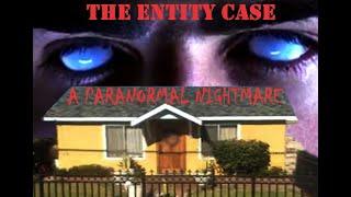 Inside The Entity Case A Paranormal Nightmare