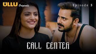 Call Centre  Dubbed In English  Episode - 05  Streaming Now  Exclusively On Ullu App