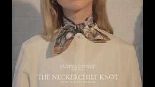 Sabina Savage 42x42cm Silk Twill Scarf How to tie the Neckerchief Knot