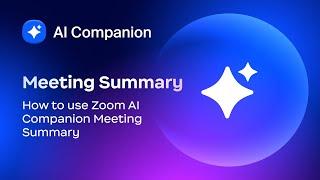 How to use Zoom AI Companion Meeting Summary