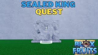 How To Do Sealed King Quest in Blox Fruits  Sealed King NPC Quest