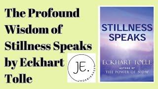 The Profound Wisdom of Stillness Speaks by Eckhart Tolle - Discover Inner Peace and Enlightenment