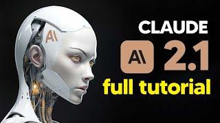 How to Use New Claude 2.1 Full Claude AI Tutorial