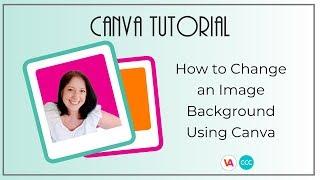 How to Remove and Change a Photo Background in Canva