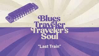 Blues Traveler - Last Train