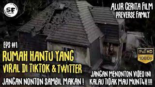 ALUR CERITA FILM PREVERSE FAMILY - VIRAL RUMAH TUA DI TIKTOK DAN TWITTER