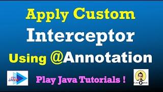 Create Custom Interceptor Using Annotation  Intercept Method With Annotation  Intercept Method AOP