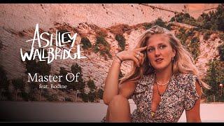 Ashley Wallbridge - Master Of feat .Bodine Official Lyric video