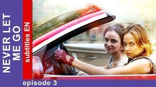 Never Let Me Go - Episode 3. Russian TV series. Сriminal Drama. English Subtitles. StarMedia