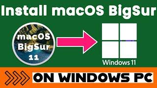 How to Install macOS on Windows 11 PC  Big Sur ISO