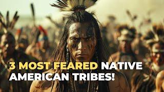 Historys Most Terrifying Native American Tribes You Never Knew About