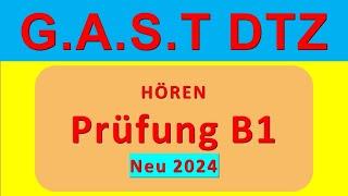 G.A.S.T DTZ B1 Hören 1-4 Prüfung B1 Neu 2024