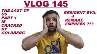 VLOG 145  THE LAST OF US PART 1 IS CRACKED BY GOLDBERG AGAIN NO DRM ?