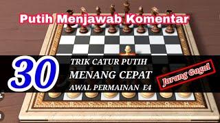 MENANG CEPAT PUTIH SAAT PION E4  TEKNIK PENGORBANAN & JEBAKAN JARANG GAGAL