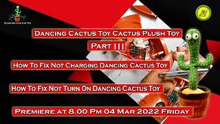 Dancing Cactus Toy  Fix Not Charging & Not Turn On Premiere at 8.00 Pm 04 Mar 2022 Friday  Part-3