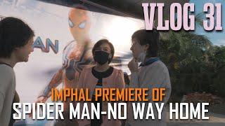 WATCHING SPIDER MAN-NO WAY HOME IN IMPHAL ll INVITED BY @TANTHAPICTURES ll VLOG 31