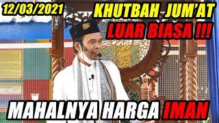 TERBARU  - KHUTBAH JUMAT LUAR BIASA MAHALNYA HARGA IMAN PROF.DR ABDUL SOMAD Lc.MA