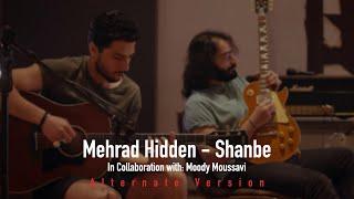 Shanbe Alternate Version - Mehrad Hidden Moody Moussavi