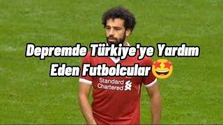 Depremde Türkiyeye Yardım Eden Futbolcular 