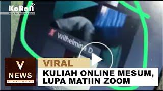 Viral.. Kuliah On-Line Mesum lupa matiin Zoom  V-News