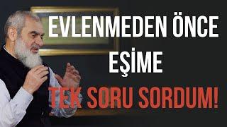 EVLENMEDEN ÖNCE EŞİME TEK SORU SORDUM  Nureddin Yıldız