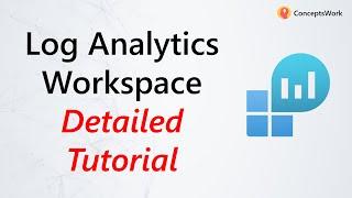 Microsoft Azure Log Analytics Workspace  Detailed Tutorial