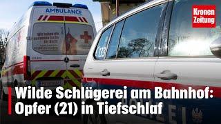 Schlägerei am Bahnhof Opfer 21 im Tiefschlaf  krone.tv NEWS