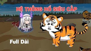 Full Dài - Hệ Thống Hổ Siêu Cấp  Hải Anh Vietsub