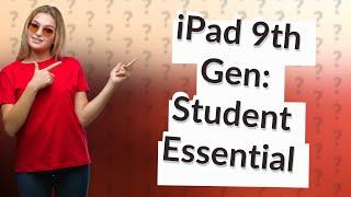 Is iPad 9th gen good for students?