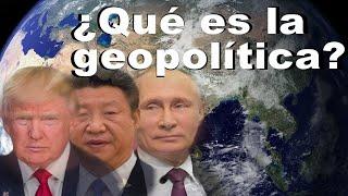 ¿Qué es la geopolítica?