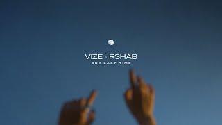 VIZE & R3HAB - One Last Time Official Visualizer