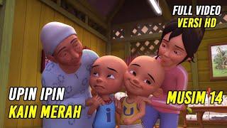 Upin & Ipin Kain Merah Episode Terbaru 2021  Upin Ipin Terbaru 2021  Musim 14 Versi HD