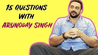 Arunoday Singh Reveals All His Secrets In 15 Questions  Exclusive Interview  POP Diaries